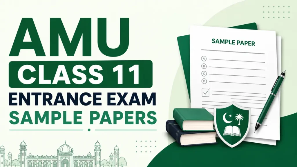 AMU Class 11 Entrance Exam Sample Papers​
