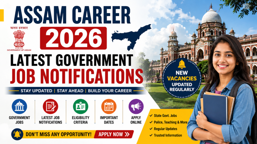 Assam Career 2026: Latest Government Job Notifications