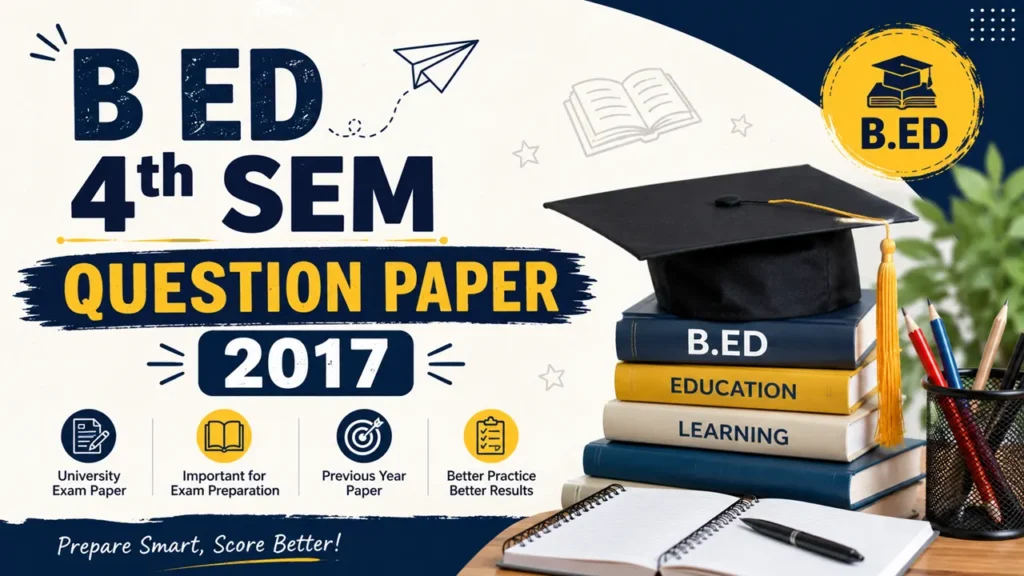 B ED 4th Sem Question Paper 2017