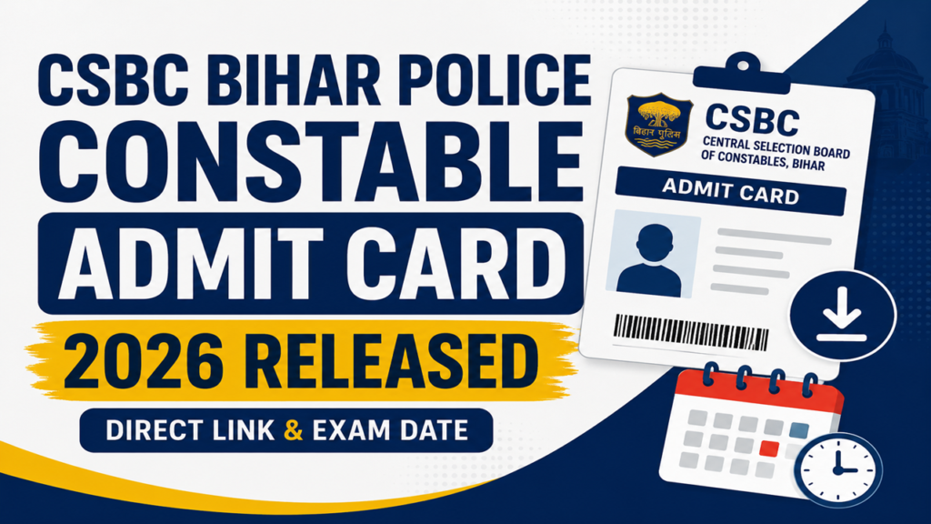 CSBC Bihar Police Constable Admit Card 2026 Released Direct Link & Exam Date