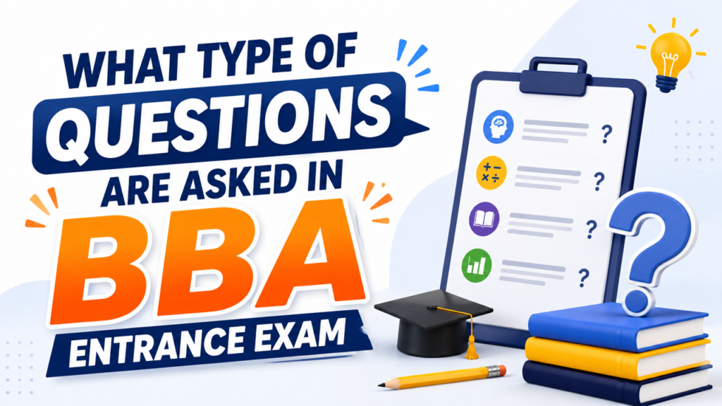 What Type of Questions are Asked in BBA Entrance Exam